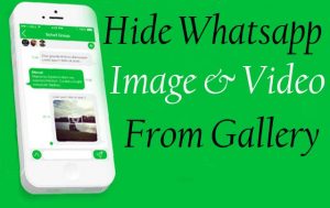 Hide Whatsapp Images and Videos