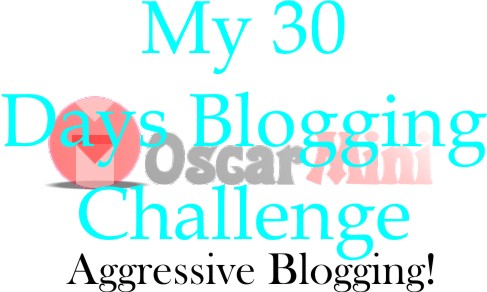 oscarmini aggressive blogging challenge