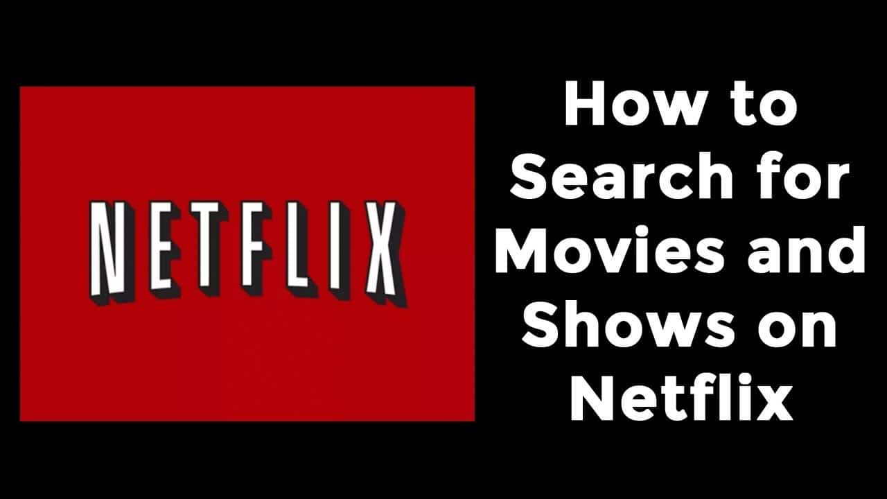 How To Search For Movies  On Netflix